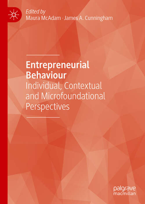 Book cover of Entrepreneurial Behaviour: Individual, Contextual and Microfoundational Perspectives (1st ed. 2019)