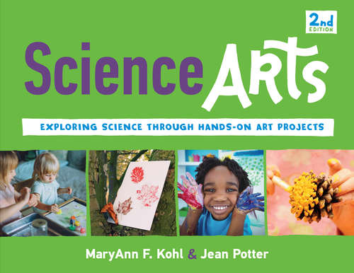 Book cover of Science Arts: Exploring Science Through Hands-On Art Projects (Bright Ideas for Learning #4)
