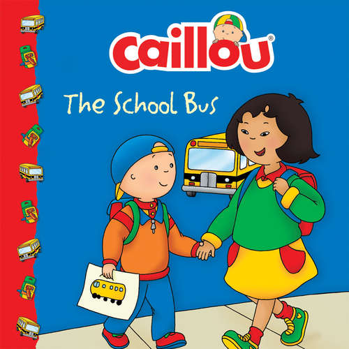 Caillou: The School Bus