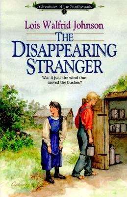 Book cover of The Disappearing Stranger (Adventures of the Northwoods #1)