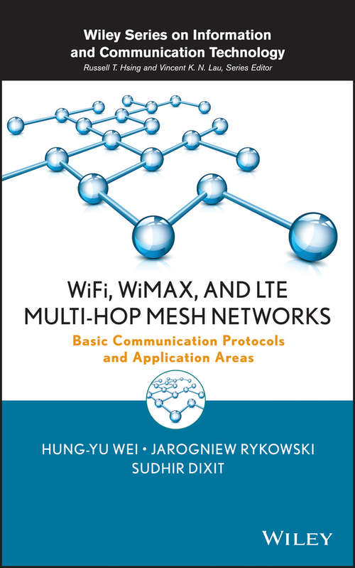 Book cover of WiFi, WiMAX and LTE Multi-hop Mesh Networks