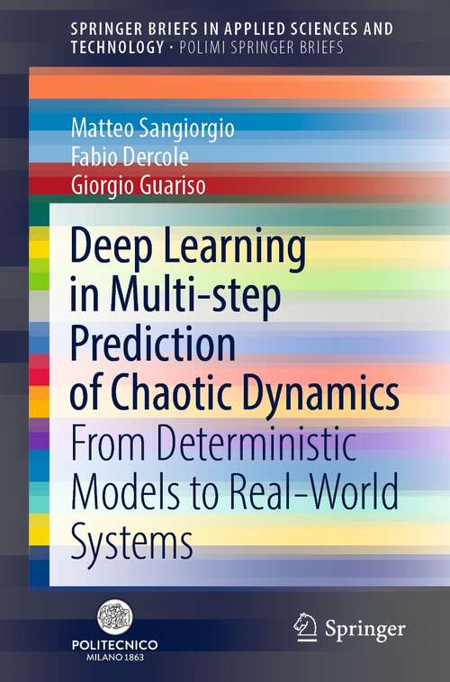 Book cover of Deep Learning in Multi-step Prediction of Chaotic Dynamics: From Deterministic Models to Real-World Systems (1st ed. 2021) (SpringerBriefs in Applied Sciences and Technology)