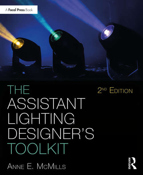 The Assistant Lighting Designer's Toolkit (The Focal Press Toolkit Series)