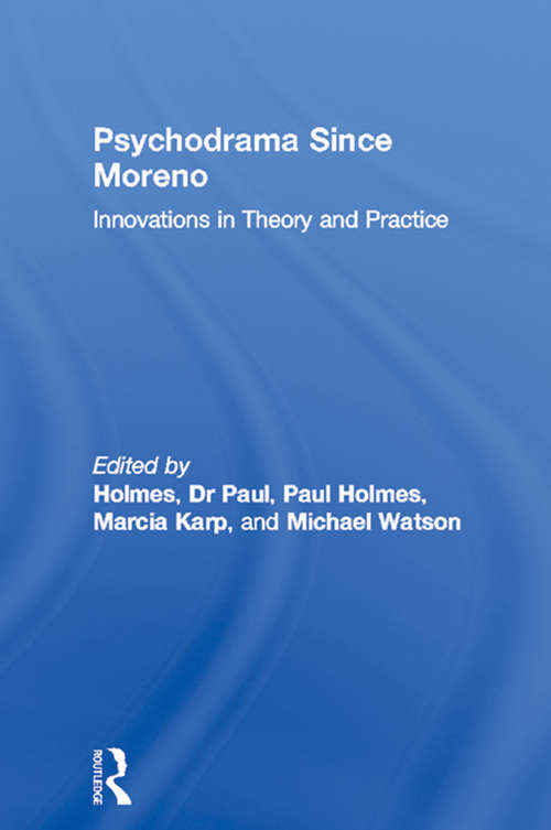 Psychodrama Since Moreno: Innovations in Theory and Practice