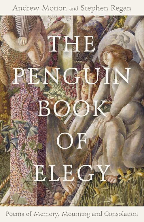 Book cover of The Penguin Book of Elegy: Poems of Memory, Mourning and Consolation