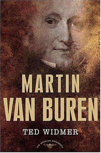 Martin Van Buren (The American Presidents Series)