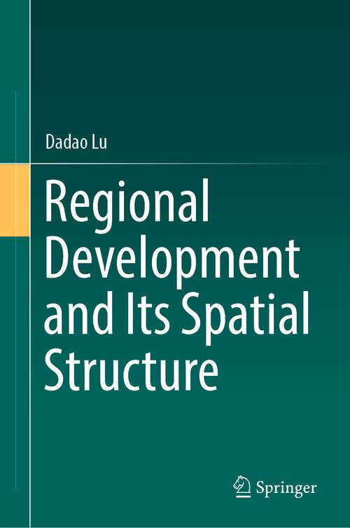Book cover of Regional Development and Its Spatial Structure (1st ed. 2024)