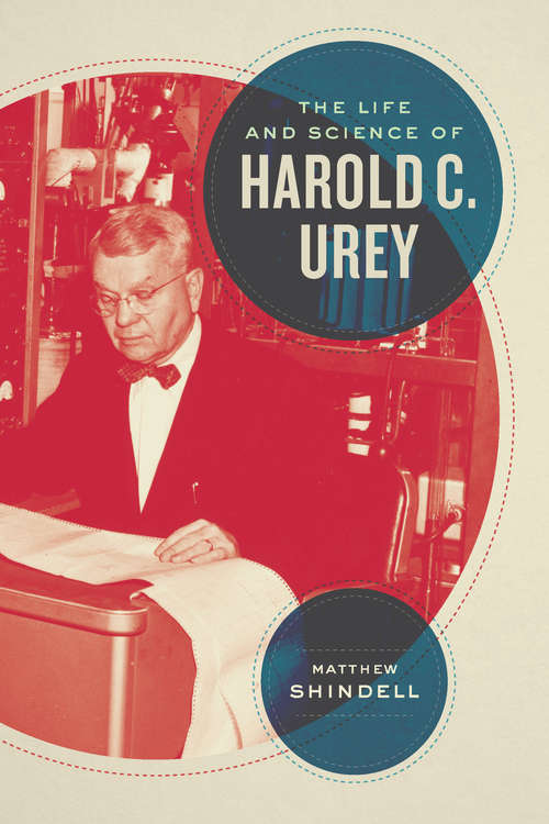 Book cover of The Life and Science of Harold C. Urey (Synthesis)