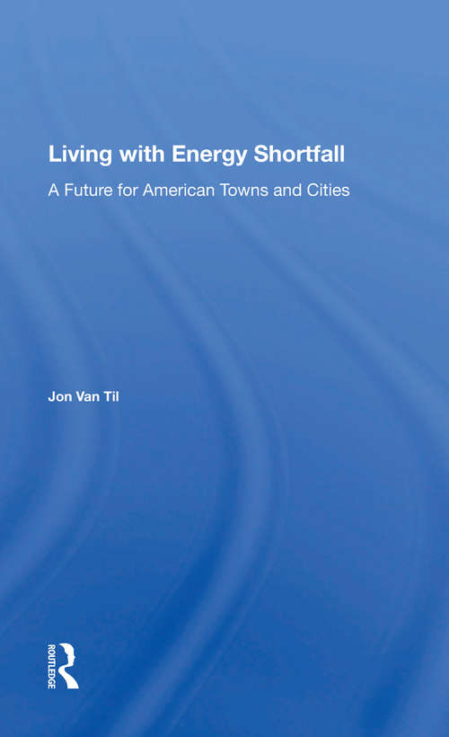 Living With Energy Shortfall: A Future For American Towns And Cities