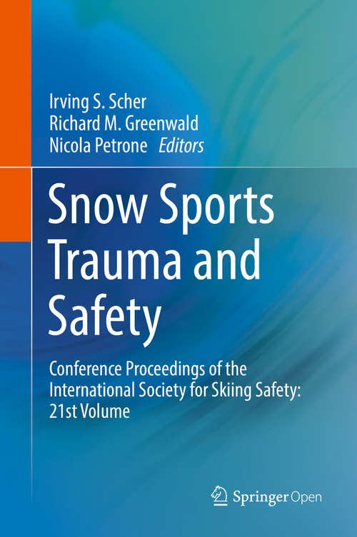 Book cover of Snow Sports Trauma and Safety: Conference Proceedings of the International Society for Skiing Safety: 21st Volume (1st ed. 2017)