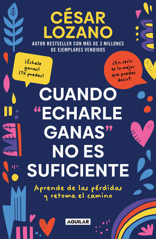 Book cover of Cuando "echarle ganas" no es suficiente: Aprende de las pérdidas y retoma el camino