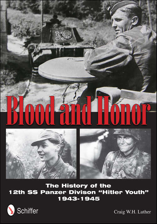 Book cover of Blood and Honor: The History of the 12th SS Panzer Division "Hitler Youth" 1943–1945