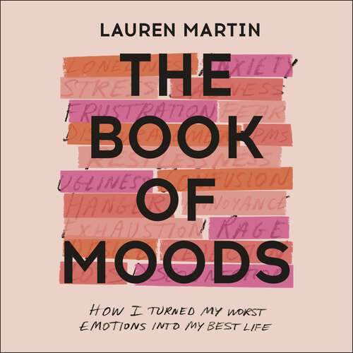 Book cover of The Book of Moods: How I Turned My Worst Emotions Into My Best Life