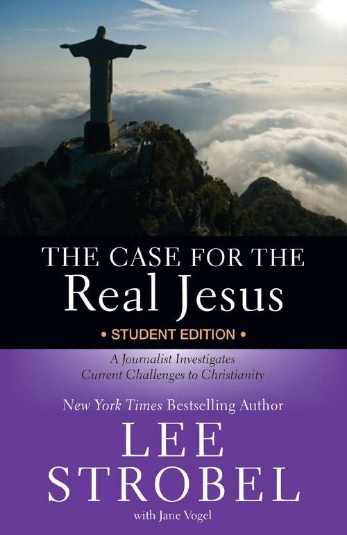 Book cover of The Case for the Real Jesus: A Journalist Investigates Current Attacks on the Identity of Christ