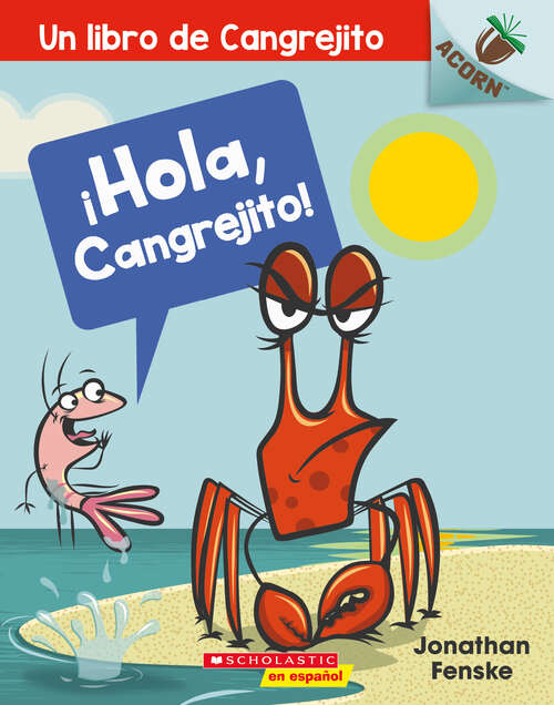 Book cover of ¡Hola, Cangrejito!: Un libro de la serie Acorn (Un libro de Cangrejito)