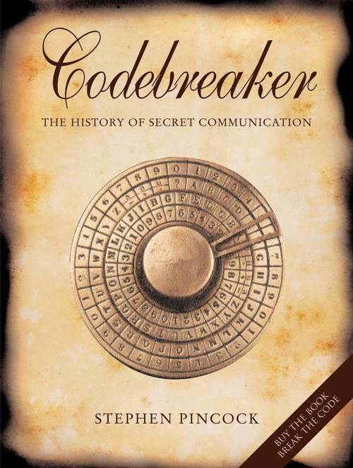 Book cover of Codebreaker: The History of Codes and Ciphers, from the Ancient Pharaohs to Quantum Cryptography