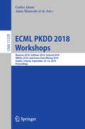 ECML PKDD 2018 Workshops: Midas 2018 And Pap 2018, Dublin, Ireland, September 10-14, 2018, Proceedings (Lecture Notes in Computer Science #11054)