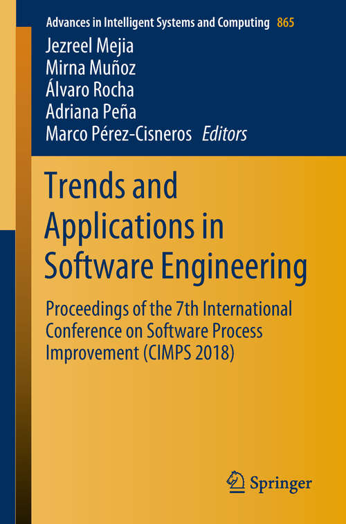 Trends and Applications in Software Engineering: Proceedings Of The 6th International Conference On Software Process Improvement (cimps 2017) (Advances In Intelligent Systems and Computing #688)