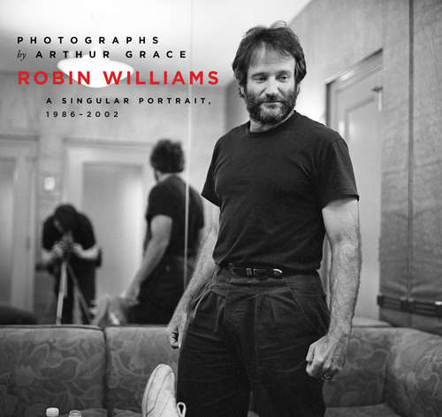 Book cover of Robin Williams: A Singular Portrait, 1986-2002