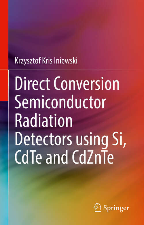 Book cover of Direct Conversion Semiconductor Radiation Detectors using Si, CdTe and CdZnTe