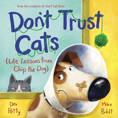 Book cover of Don't Trust Cats: Life Lessons from Chip the Dog (Life Lessons from Chip the Dog)