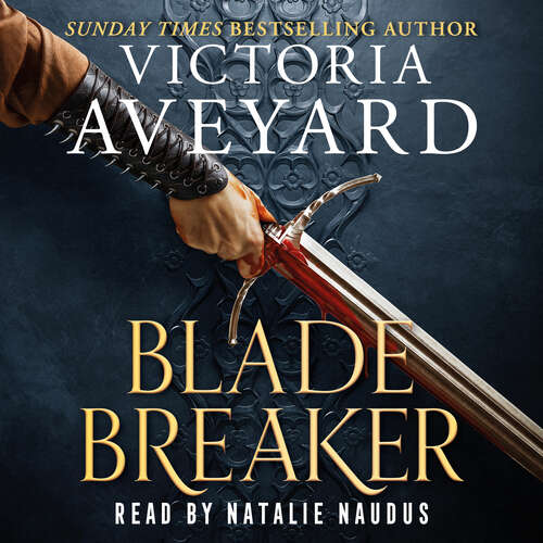 Book cover of Blade Breaker: The brand new fantasy masterpiece from the Sunday Times bestselling author of RED QUEEN (Realm Breaker)