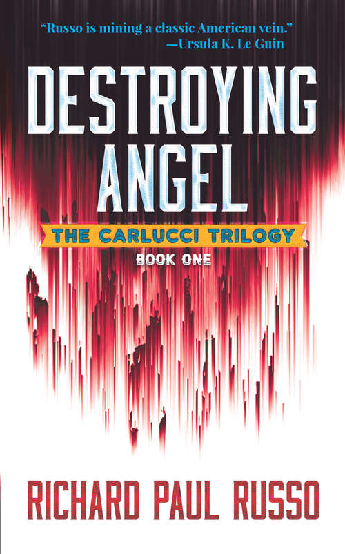 Destroying Angel: The Carlucci Trilogy Book One