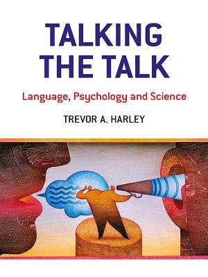 Book cover of Talking the Talk: Language, Psychology and Science