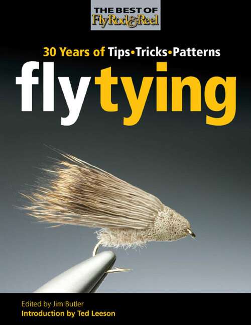 Book cover of Fly Tying: 30 Years of Tips, Tricks, and Patterns
