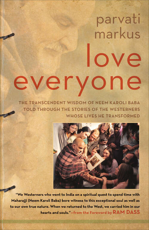 Book cover of Love Everyone: The Transcendent Wisdom of Neem Karoli Baba Told Through the Stories of the Westerners Whose Lives He Transformed
