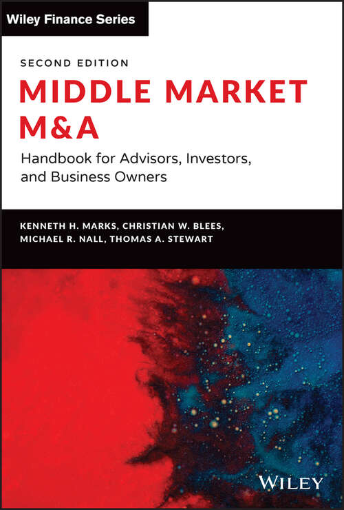 Middle Market M & A: Handbook for Advisors, Investors, and Business Owners (Wiley Finance)