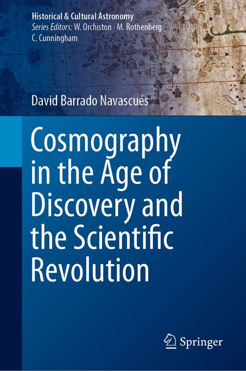 Book cover of Cosmography in the Age of Discovery and the Scientific Revolution (1st ed. 2023) (Historical & Cultural Astronomy)