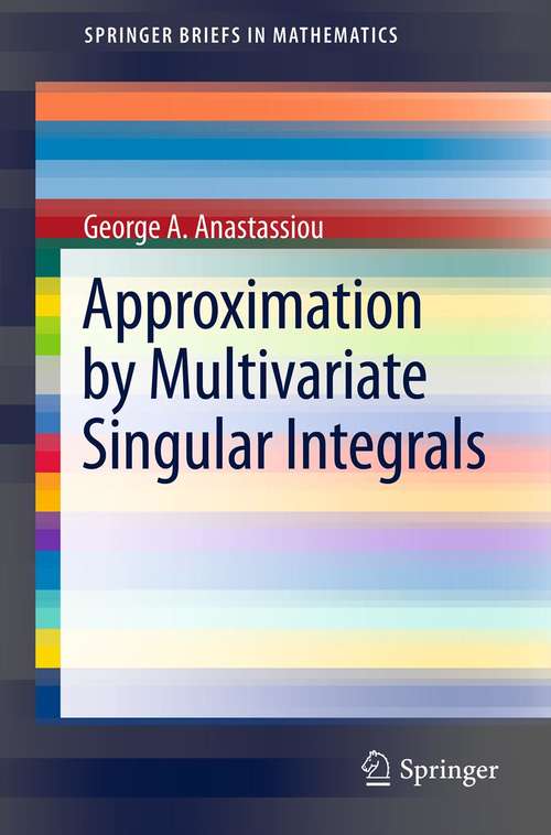 Approximation by Multivariate Singular Integrals (SpringerBriefs in Mathematics)