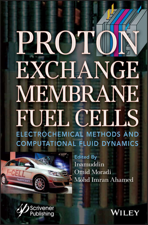 Book cover of Proton Exchange Membrane Fuel Cells: Electrochemical Methods and Computational Fluid Dynamics