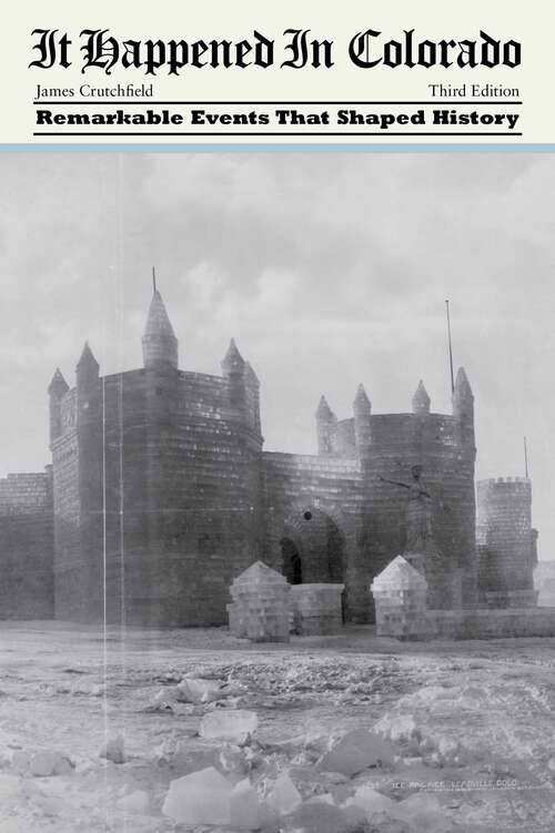 Book cover of It Happened in Colorado (3rd Edition) (It Happened in the West)