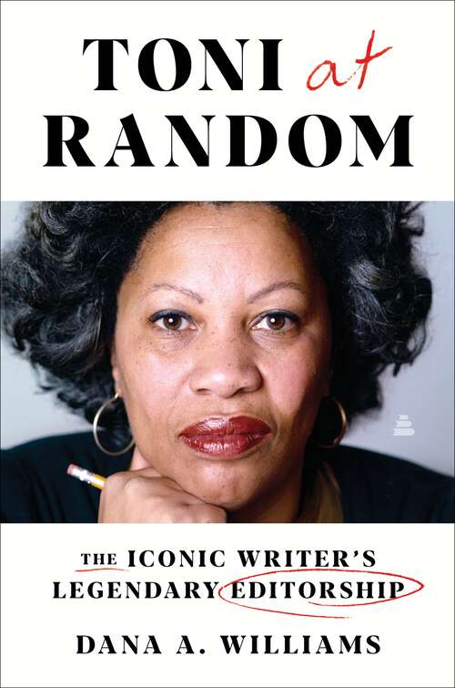 Book cover of Toni at Random: The Iconic Writer's Legendary Editorship
