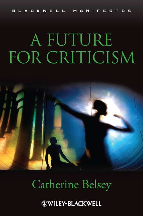 A Future for Criticism (Wiley-blackwell Manifestos Ser. #40)