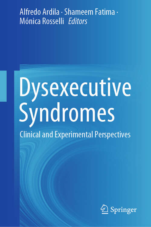 Dysexecutive Syndromes: Clinical and Experimental Perspectives