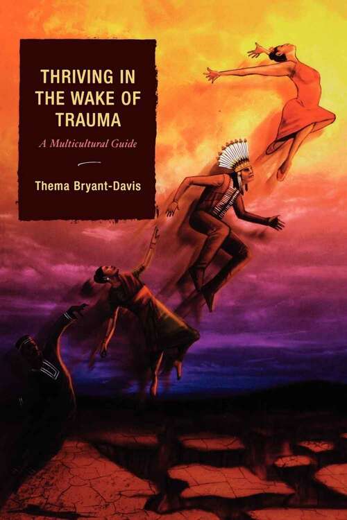 Book cover of Thriving In The Wake Of Trauma: A Multicultural Guide