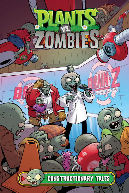 Book cover of Plants vs. Zombies Volume 18: Constructionary Tales