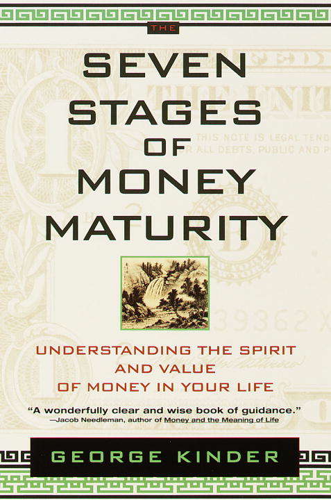 Book cover of The Seven Stages of Money Maturity: Understanding the Spirit and Value of Money in Your Life