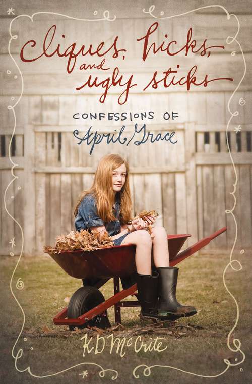 Book cover of Cliques, Hicks, and Ugly Sticks (Confessions of April Grace)