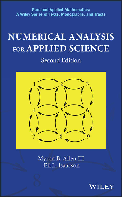 Numerical Analysis for Applied Science (Pure and Applied Mathematics: A Wiley Series of Texts, Monographs and Tracts #35)