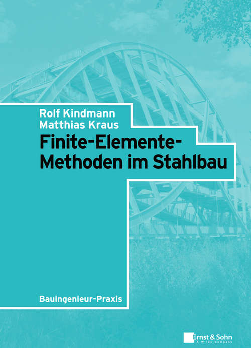 Book cover of Finite-Elemente-Methoden im Stahlbau (5) (Bauingenieur-Praxis)