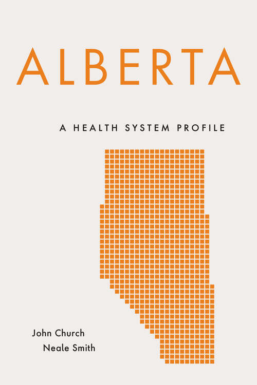 Alberta: A Health System Profile (Provincial and Territorial Health System Profiles)