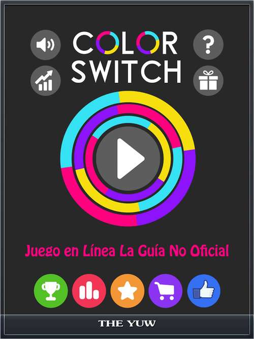 Book cover of Color Switch Juego en Línea La Guía No Oficial