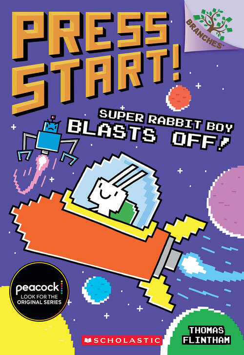 Book cover of Super Rabbit Boy Blasts Off!: A Branches Book (Press Start! #5)