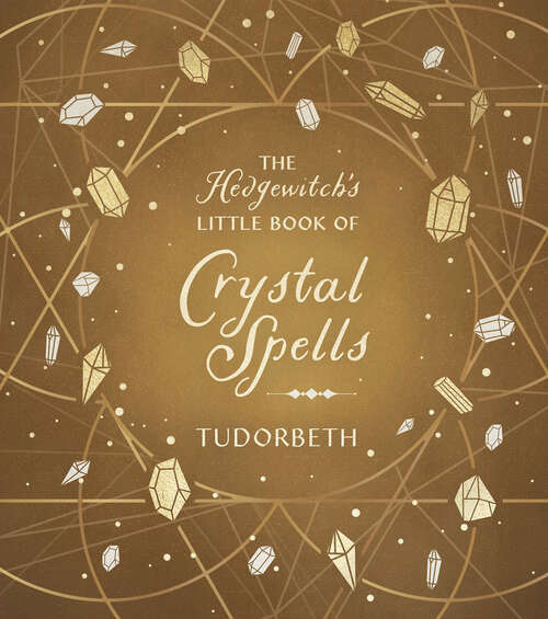 Book cover of The Hedgewitch's Little Book of Crystal Spells (The Hedgewitch's Little Library)