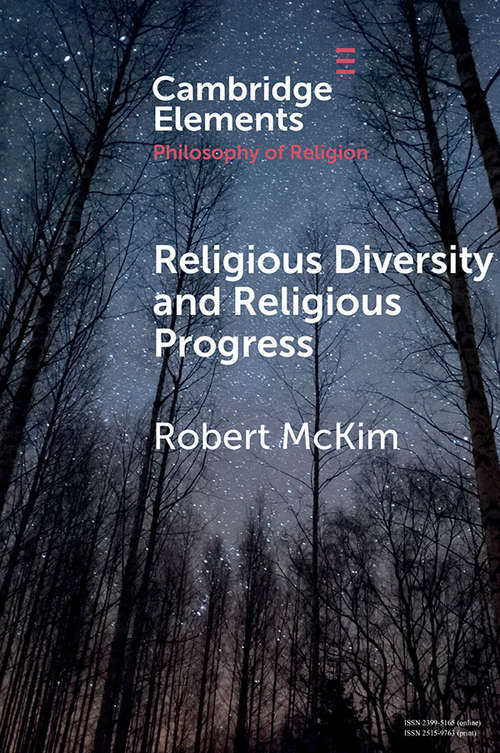Religious Diversity and Religious Progress (Elements in the Philosophy of Religion)