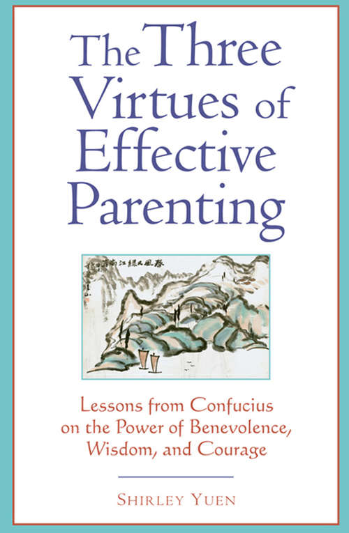 Book cover of The Three Virtues of Effective Parenting